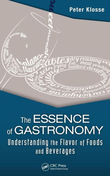 the Essence of Gastronomy: Understanding Flavor Foods and Beverages