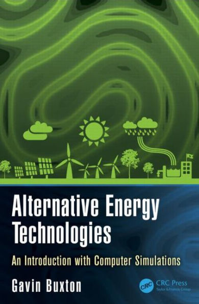 Alternative Energy Technologies: An Introduction with Computer Simulations / Edition 1