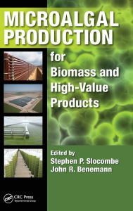 Title: Microalgal Production for Biomass and High-Value Products / Edition 1, Author: Stephen P. Slocombe