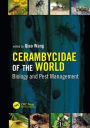 Cerambycidae of the World: Biology and Pest Management / Edition 1