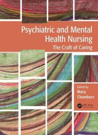 Title: Psychiatric and Mental Health Nursing: The craft of caring, Author: Mary Chambers