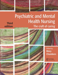 Title: Psychiatric and Mental Health Nursing: The craft of caring, Author: Mary Chambers