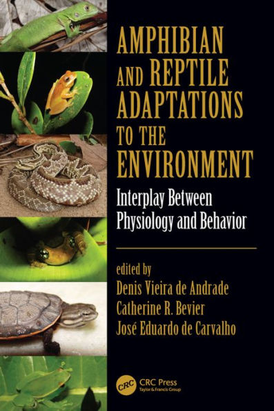 Amphibian and Reptile Adaptations to the Environment: Interplay Between Physiology and Behavior / Edition 1