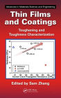 Thin Films and Coatings: Toughening and Toughness Characterization / Edition 1