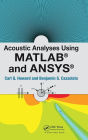 Acoustic Analyses Using Matlab® and Ansys® / Edition 1