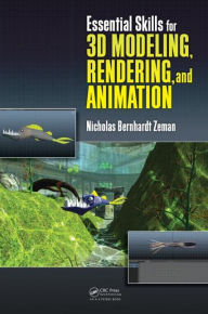 Title: Essential Skills for 3D Modeling, Rendering, and Animation / Edition 1, Author: Nicholas Bernhardt Zeman