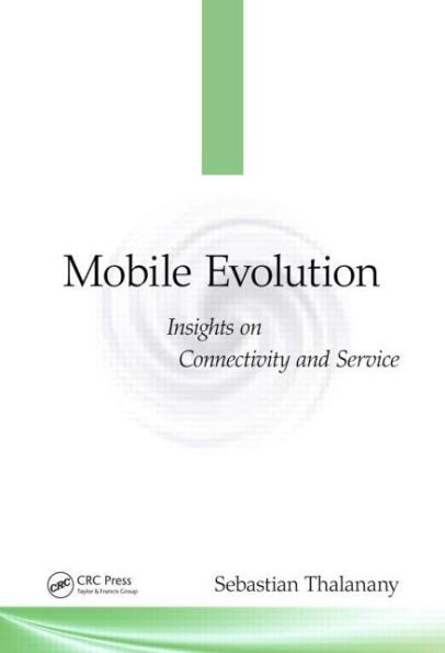 Mobile Evolution: Insights on Connectivity and Service / Edition 1