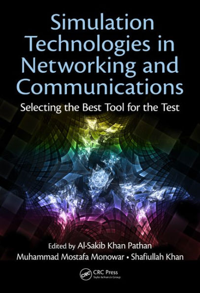 Simulation Technologies in Networking and Communications: Selecting the Best Tool for the Test / Edition 1