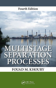 Title: Multistage Separation Processes / Edition 4, Author: Fouad M. Khoury