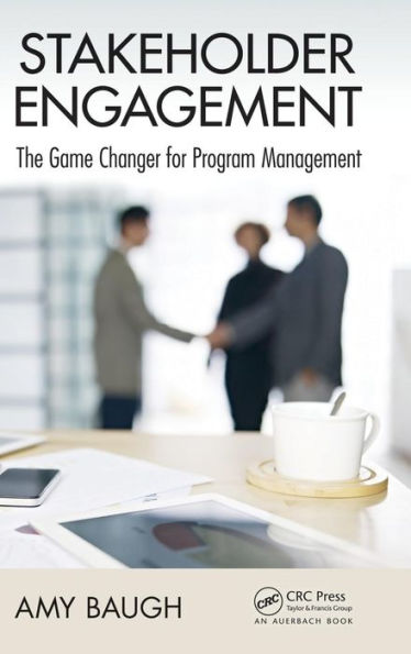 Stakeholder Engagement: The Game Changer for Program Management / Edition 1