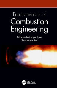 Title: Fundamentals of Combustion Engineering, Author: Achintya Mukhopadhyay