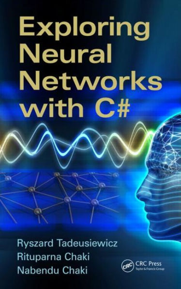 Exploring Neural Networks with C# / Edition 1