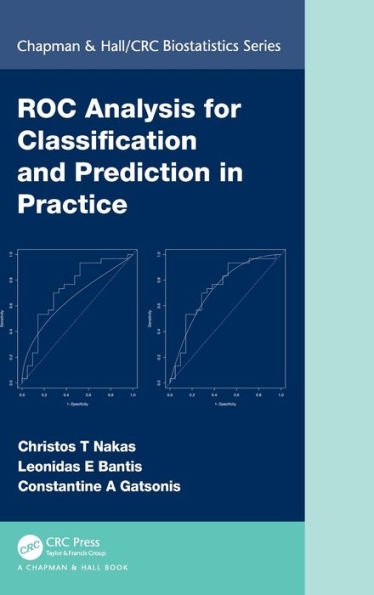ROC Analysis for Classification and Prediction in Practice / Edition 1