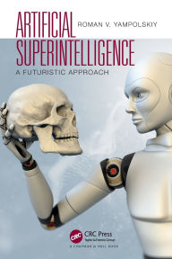 Title: Artificial Superintelligence: A Futuristic Approach, Author: Roman V. Yampolskiy