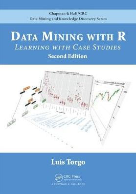 Data Mining with R: Learning with Case Studies, Second Edition / Edition 2