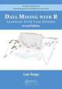 Data Mining with R: Learning with Case Studies, Second Edition / Edition 2