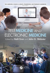 Title: Telemedicine and Electronic Medicine / Edition 1, Author: Halit Eren