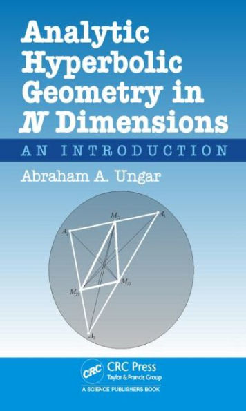 Analytic Hyperbolic Geometry in N Dimensions: An Introduction / Edition 1