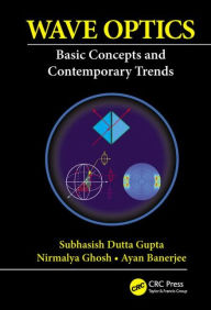 Free books free download pdf Wave Optics: Basic Concepts and Contemporary Trends by Subhasish Dutta Gupta, Nirmalya Ghosh, Ayan Banerjee