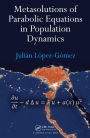 Metasolutions of Parabolic Equations in Population Dynamics / Edition 1