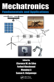 Title: Mechatronics: Fundamentals and Applications / Edition 1, Author: Clarence W. de Silva
