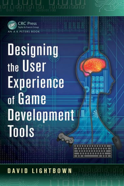 Designing the User Experience of Game Development Tools / Edition 1