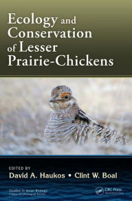 Title: Ecology and Conservation of Lesser Prairie-Chickens / Edition 1, Author: David A. Haukos