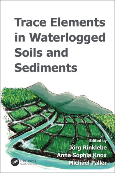 Trace Elements in Waterlogged Soils and Sediments / Edition 1