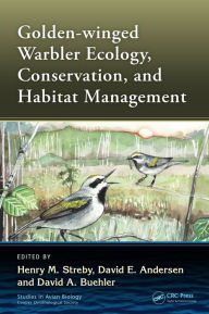 Title: Golden-winged Warbler Ecology, Conservation, and Habitat Management / Edition 1, Author: Henry M. Streby