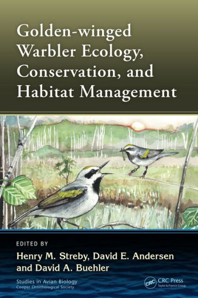 Golden-winged Warbler Ecology, Conservation, and Habitat Management / Edition 1