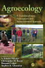 Agroecology: A Transdisciplinary, Participatory and Action-oriented Approach / Edition 1