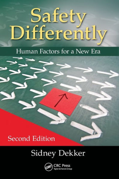 Safety Differently: Human Factors for a New Era, Second Edition / Edition 2