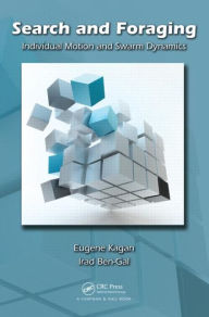 Title: Search and Foraging: Individual Motion and Swarm Dynamics / Edition 1, Author: Eugene Kagan