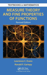 Title: Measure Theory and Fine Properties of Functions, Revised Edition / Edition 1, Author: Lawrence Craig Evans