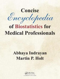 Title: Concise Encyclopedia of Biostatistics for Medical Professionals, Author: Abhaya Indrayan