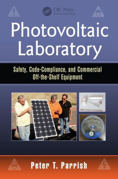 Photovoltaic Laboratory: Safety, Code-Compliance, and Commercial Off-the-Shelf Equipment / Edition 1
