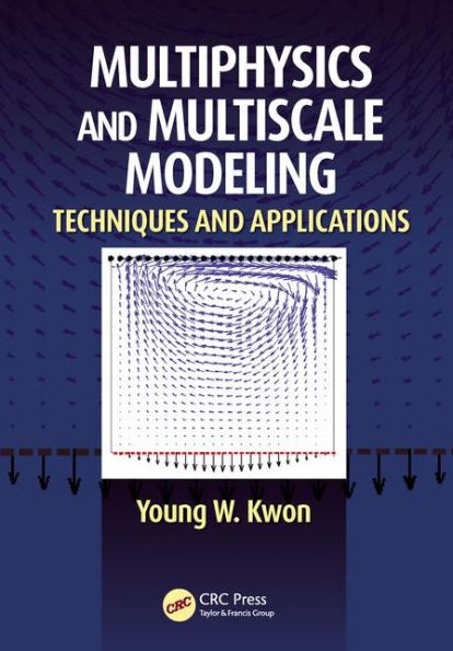 Multiphysics and Multiscale Modeling: Techniques and Applications / Edition 1