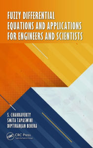 Title: Fuzzy Differential Equations and Applications for Engineers and Scientists / Edition 1, Author: S. Chakraverty