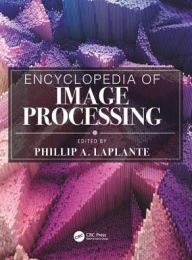 Title: Encyclopedia of Image Processing, Author: Phillip A. Laplante
