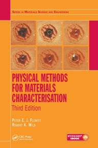 Title: Physical Methods for Materials Characterisation / Edition 3, Author: Peter E. J. Flewitt