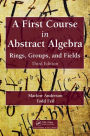 A First Course in Abstract Algebra: Rings, Groups, and Fields, Third Edition / Edition 3