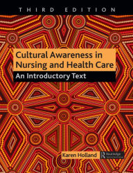 Title: Cultural Awareness in Nursing and Health Care: An Introductory Text, Author: Karen Holland