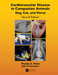 Title: Cardiovascular Disease in Companion Animals: Dog, Cat and Horse, Author: Wendy A. Ware