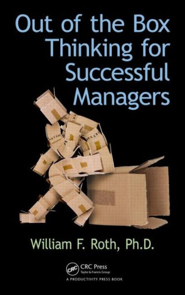 Out of the Box Thinking for Successful Managers / Edition 1