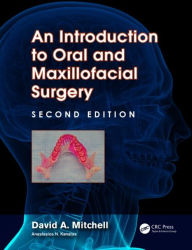 Title: An Introduction to Oral and Maxillofacial Surgery / Edition 2, Author: David Mitchell