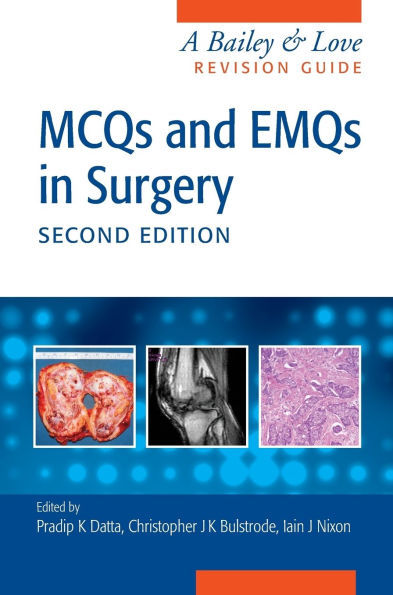 MCQs and EMQs Surgery: A Bailey & Love Revision Guide, Second Edition