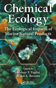 Title: Chemical Ecology: The Ecological Impacts of Marine Natural Products / Edition 1, Author: Melany P. Puglisi