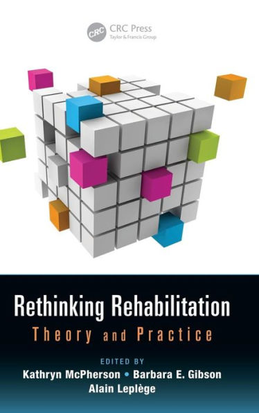 Rethinking Rehabilitation: Theory and Practice / Edition 1