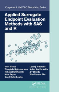 Title: Applied Surrogate Endpoint Evaluation Methods with SAS and R / Edition 1, Author: Ariel Alonso