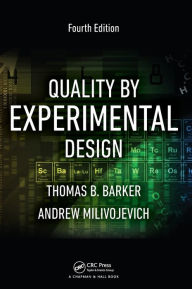Title: Quality by Experimental Design / Edition 4, Author: Thomas B. Barker